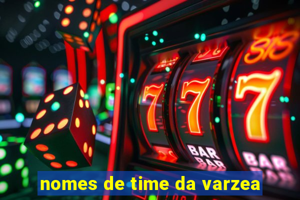 nomes de time da varzea